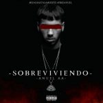 Anuel AA - Sobreviviendo MP3
